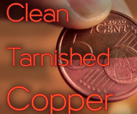 How to Clean Copper From Tarnish