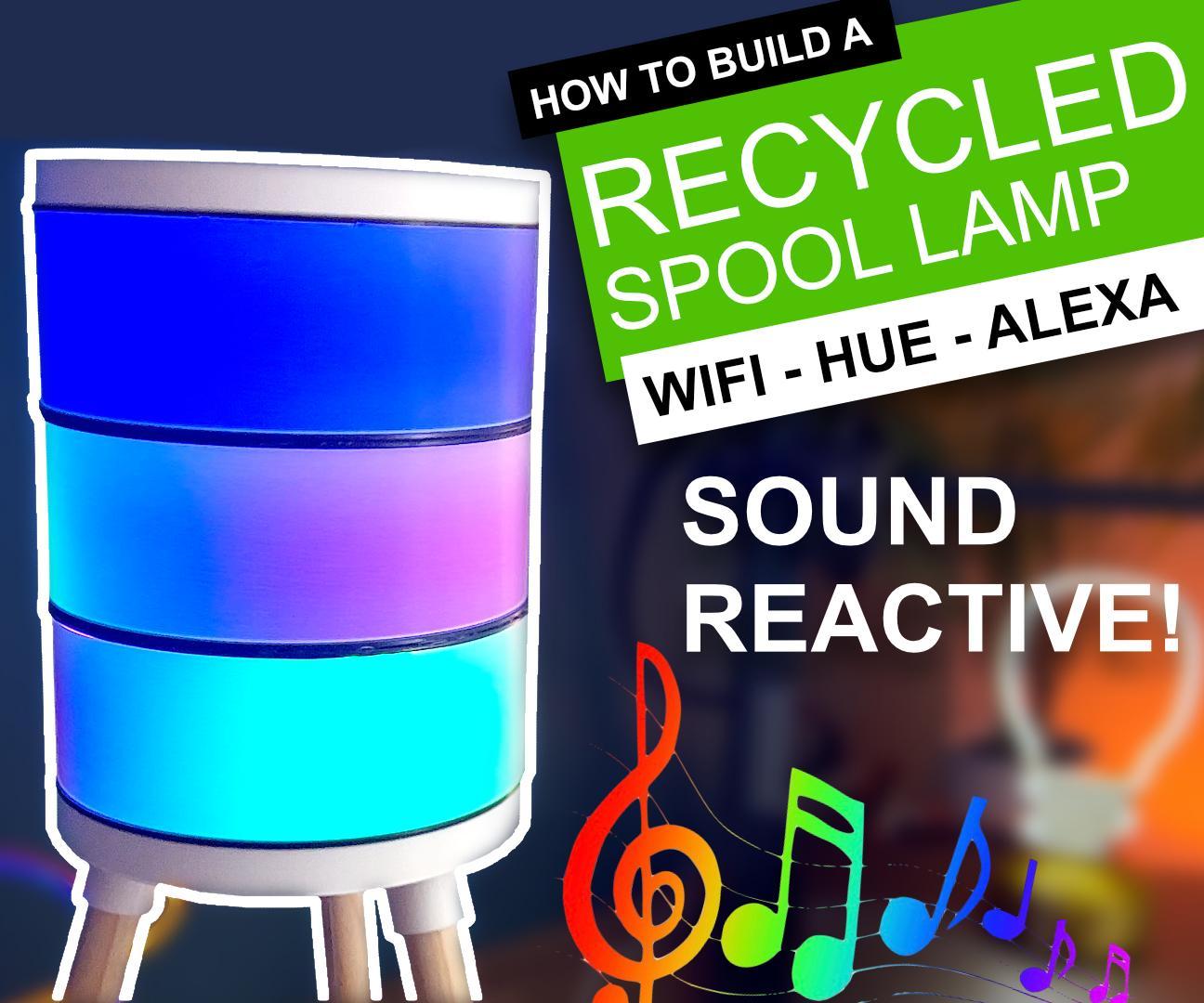 Recycled Spool Smart Lamp - With Sound Reactivity, MQTT, Hue & Alexa