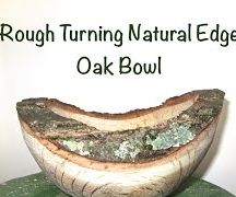 Rough Turning a Natural Edge Bowl