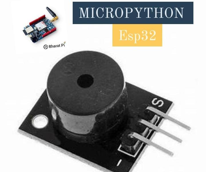 Buzzer Sensor With Micropython Using BharatPi Board