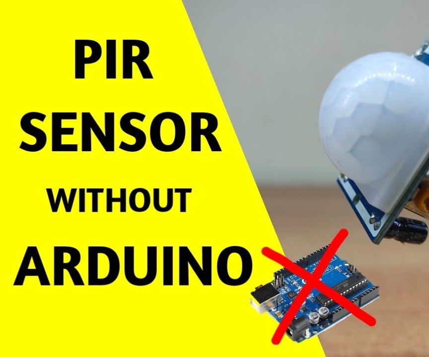 How to Use Pir Sensor Without Arduino