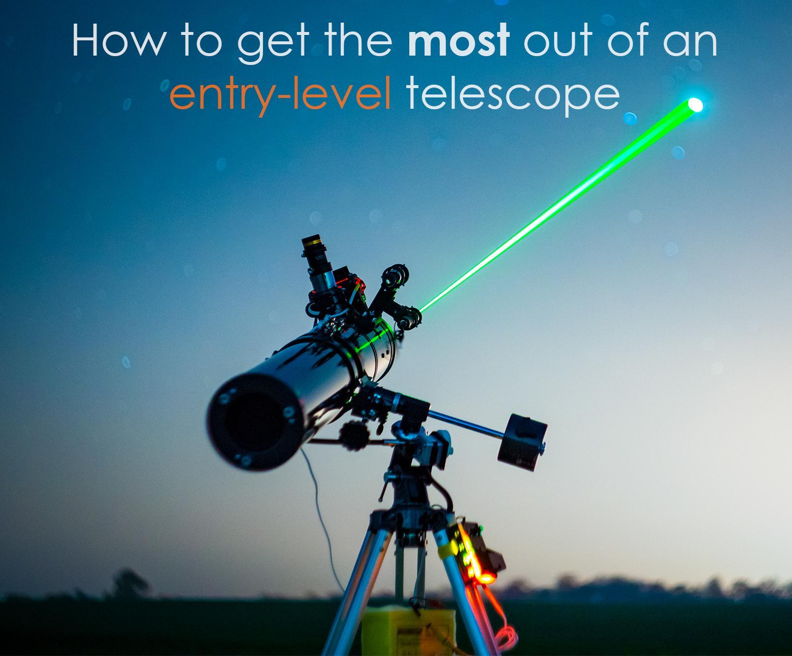 How to Squeeze the Max Out of Entry-level Telescope