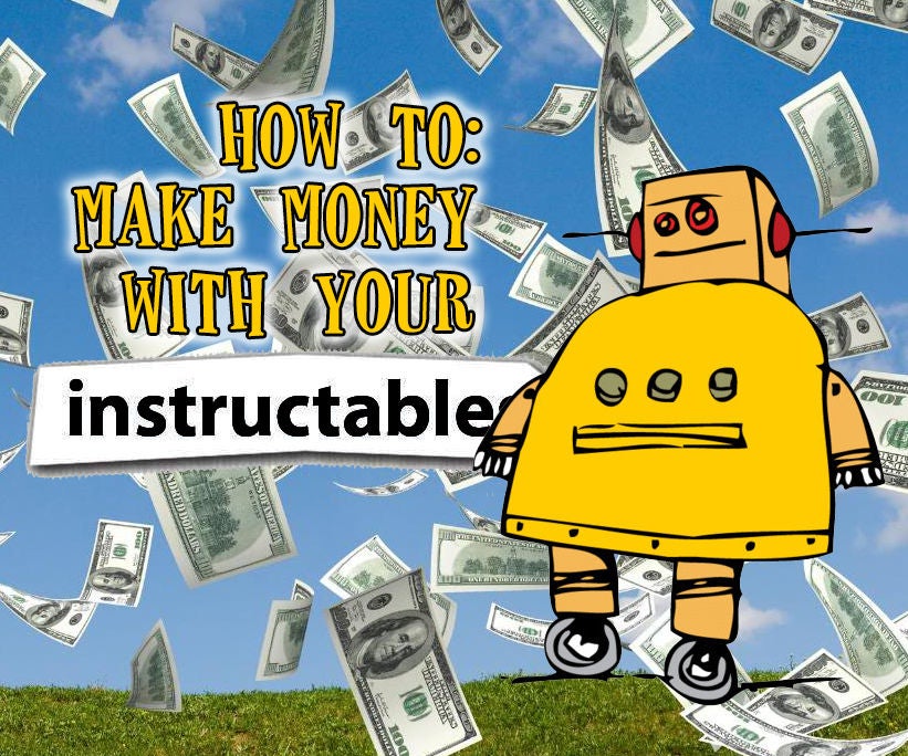 Make Money With Your Instructables