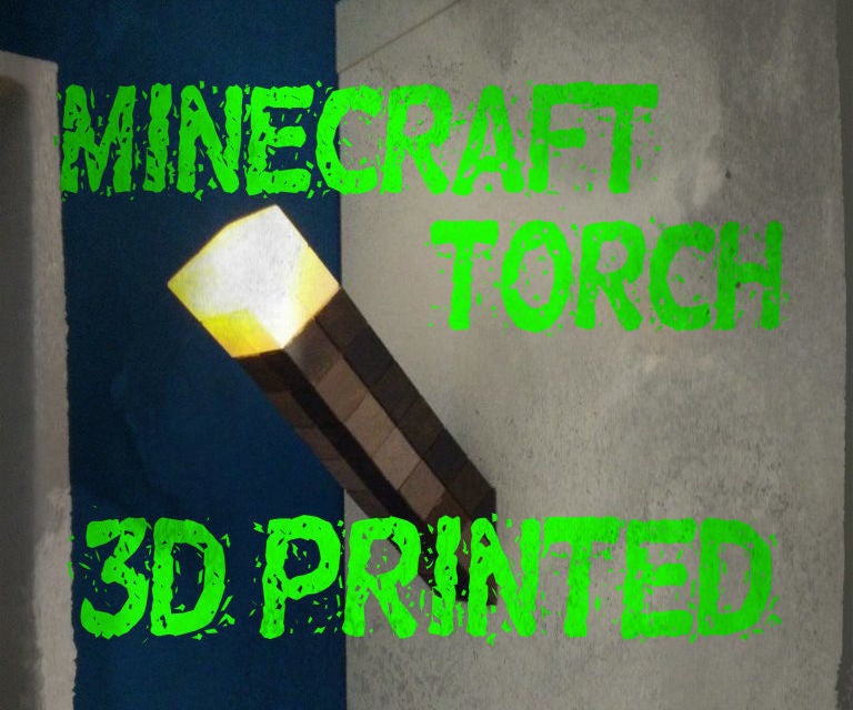 Real Life Minecraft Torch! 3D Printed and Painted