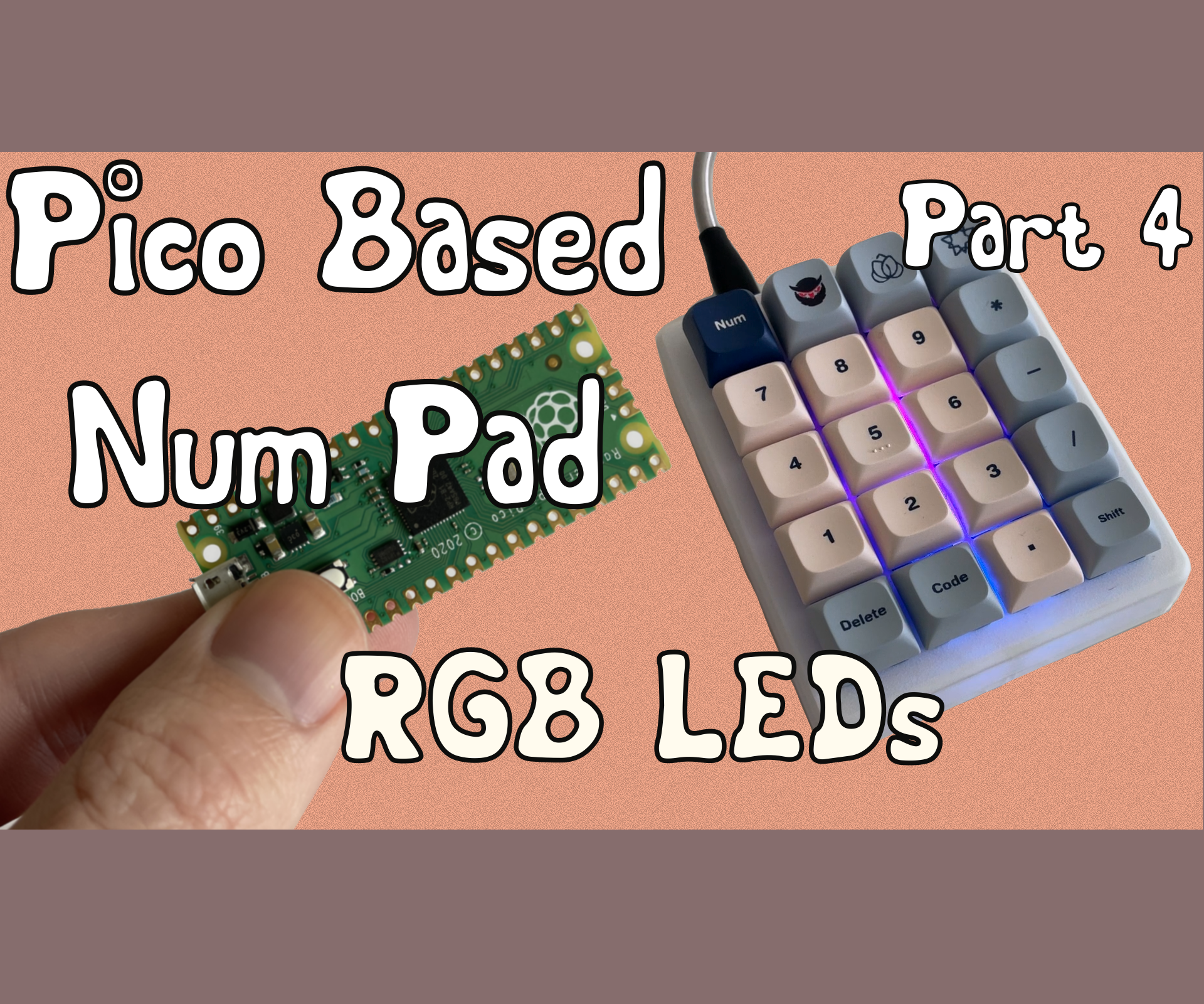 Pico Powered Num Pad - Part 4 - RGB LEDS