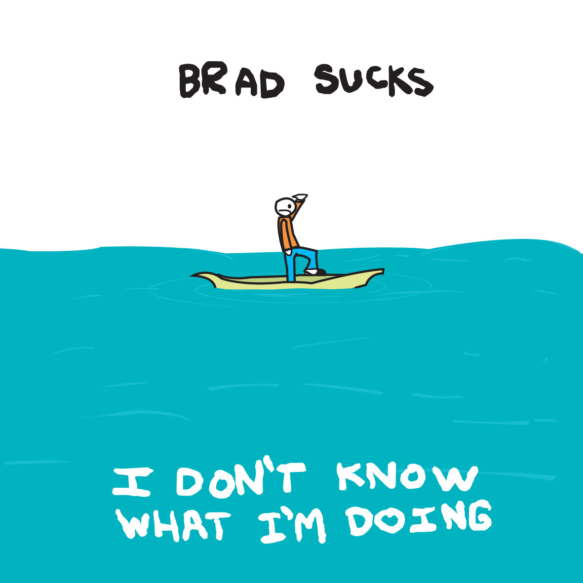 [cover] Brad Sucks - I Don't Know What I'm Doing.jpg