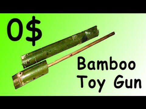 0$ Bamboo toy gun homemade easy