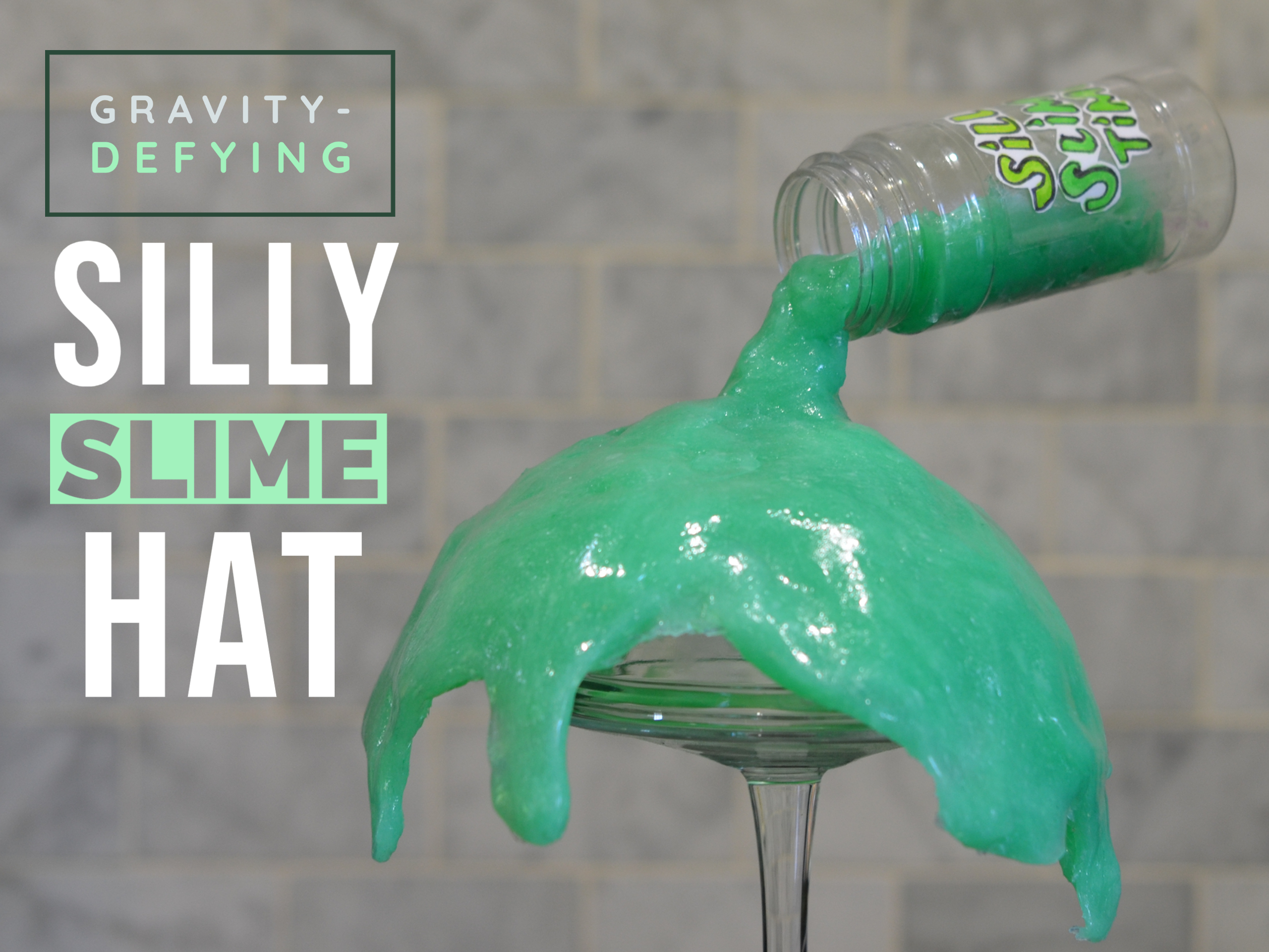 00-03-Gravity-defying Silly Slime Hat.jpg