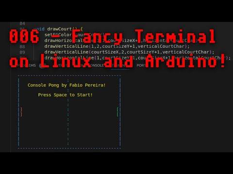 006 - Fancy terminal on Linux and Arduino!