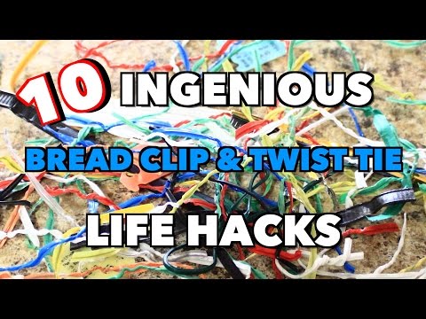 10 Ingenious Bread Clip and Twist Tie Life Hacks