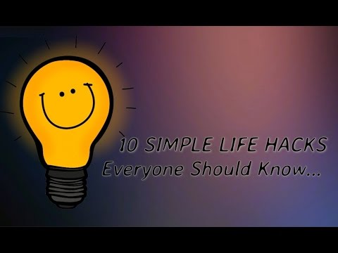 10 Simple Life Hacks