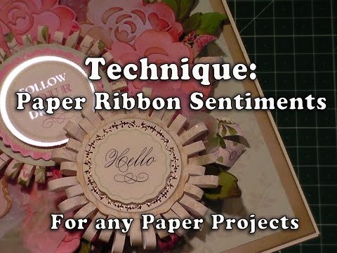 120. Technique: How to Make Pretty Paper Ribbon Sentiments