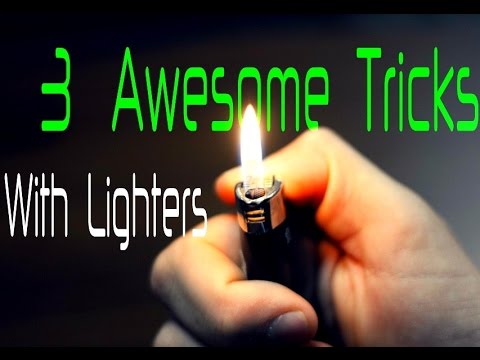 3 Awesome Tricks With Lighters