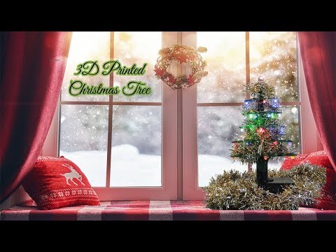 3D PRINTED CHRISTMAS TREE WITH ANIMATIONS - NEW YEAR 2019