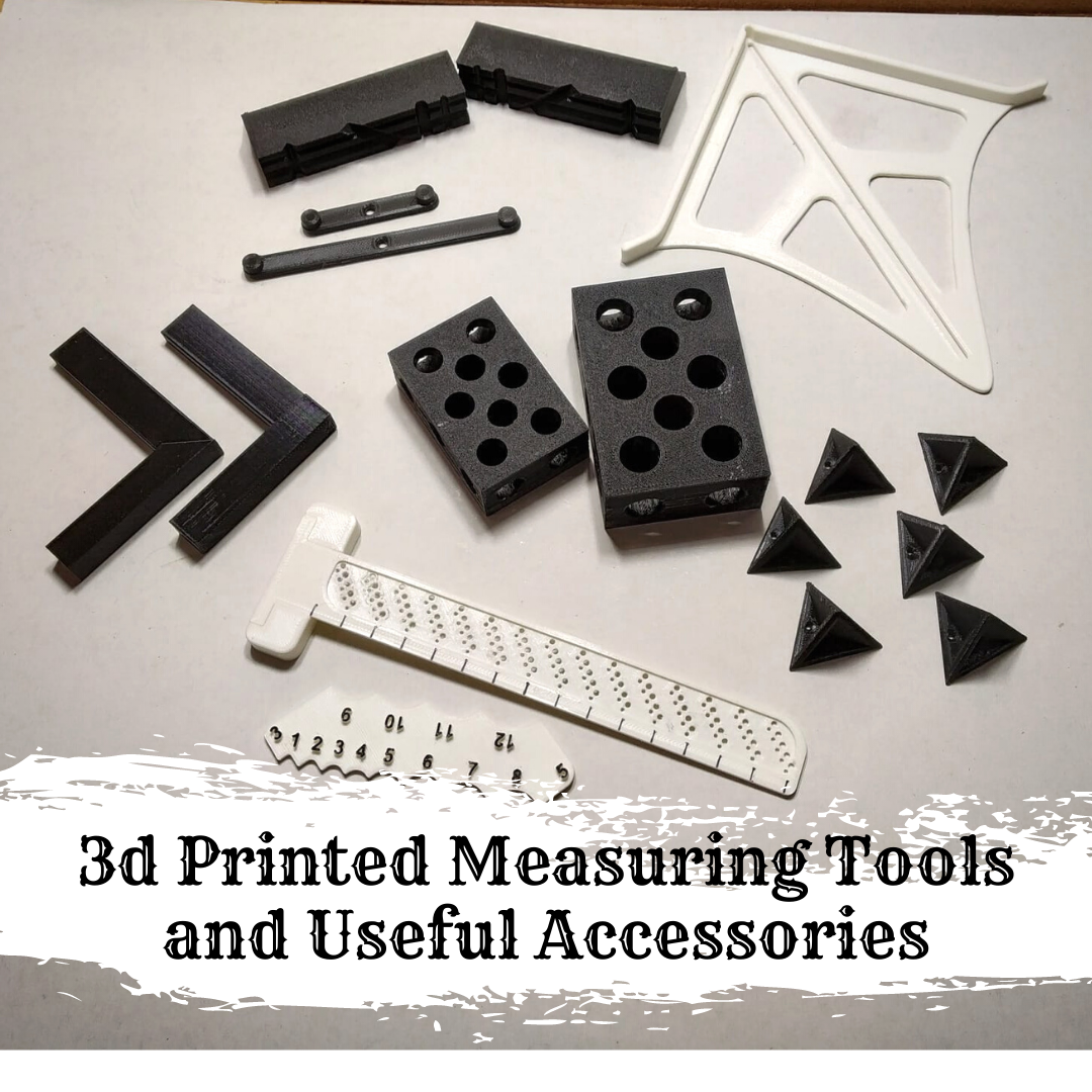 3d Printed Measuring Tools and Useful Accessories.png