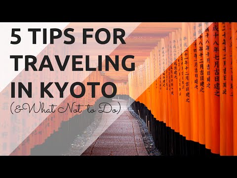 5 Tips for Traveling in Kyoto (&amp;amp; What NOT to Do)