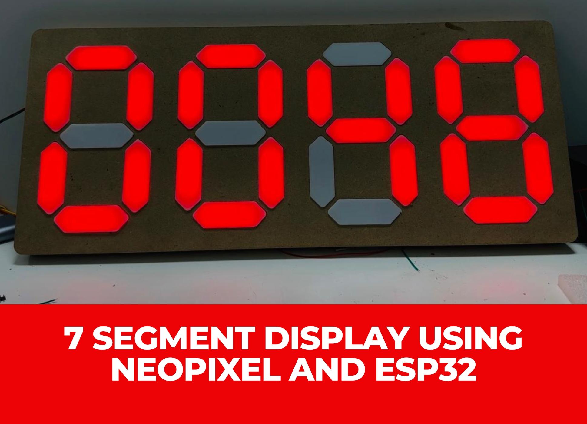 7 SEGMENT DISPLAY USING NEOPIXEL AND ESP32.jpg