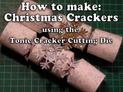 74. How to make: Christmas Crackers using Tonic Cracker Die