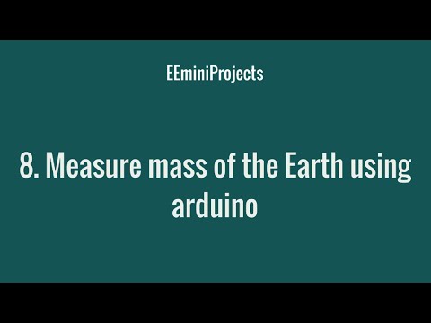 8.Measure mass of the Earth using arduino