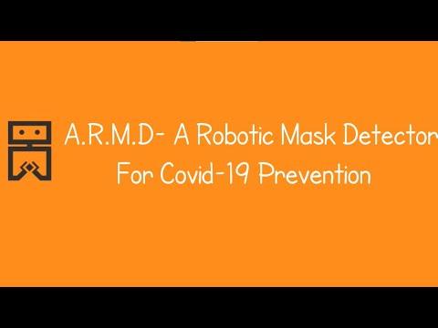 A.R.M.D - A Robotic Mask Detector