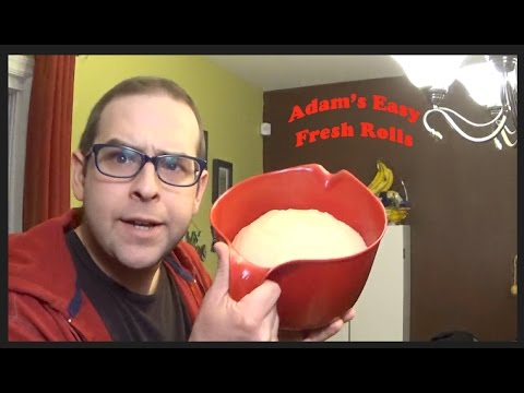 Adam's Easy Fresh Rolls