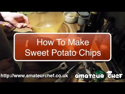 Amateur Chef - How To Make Sweet Potato Chips