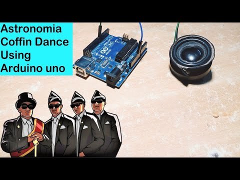 Astronomia Coffin Dance Meme Sound Using Arduino Uno Speaker and Buzzer