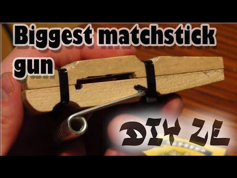 BIGGEST MATCHSTICK GUN