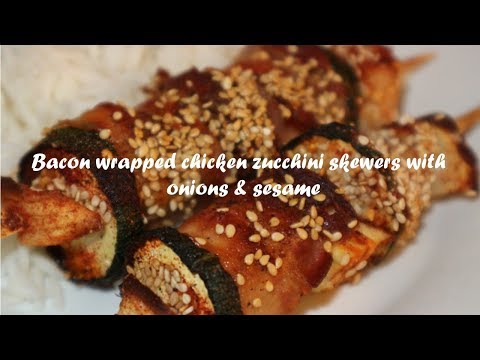 Bacon wrapped chicken zucchini skewers with onions &amp;amp; sesame recipe