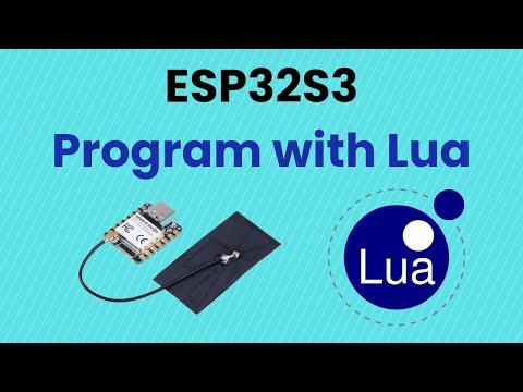 Beginner Tutorial: Learn how to Program the ESP32S3 with Lua Programming Language (Part 1)