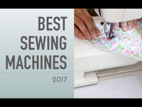 Best Sewing Machine Buyer's Guide - 2017