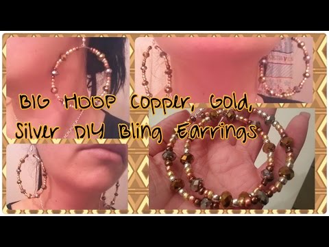 Big Hoop Copper, Gold, Silver DIY Bling Earrings