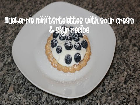 Blueberrie mini tartelettes with sour cream &amp;amp; skyr recipe