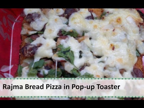 Bread Rajma Pizza Recipe in Pop Up Toaster by Healthy Kadai