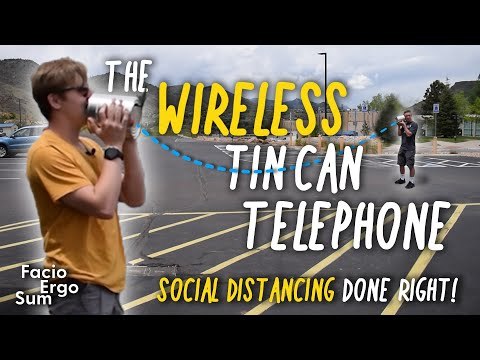 Building The World's First Wireless Tin Can Telephone!