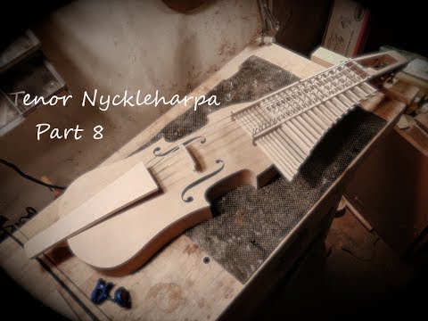 Building a Tenor Nyckleharpa Part 8