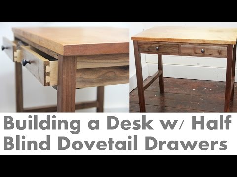 Building a Walnut Desk with Half Blind Dovetail Drawers