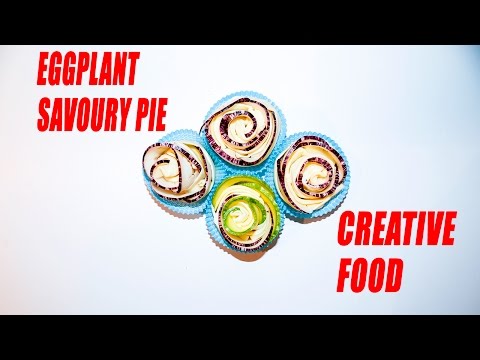 CREATIVE FOOD - EGGPLANT SAVOURY PIE