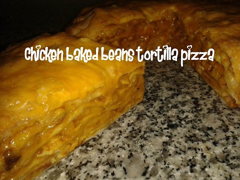 Chicken baked beans tortilla pizza recipe