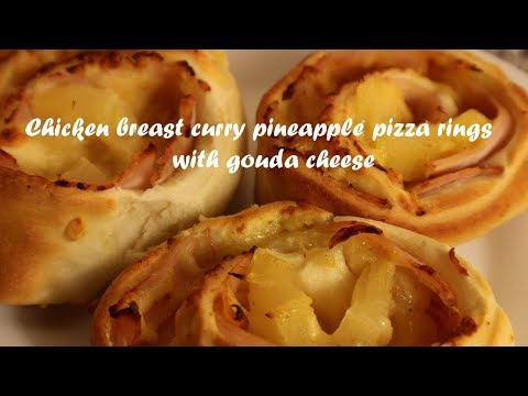 Chicken breast curry pineapple pizza rings with gouda cheese recipe