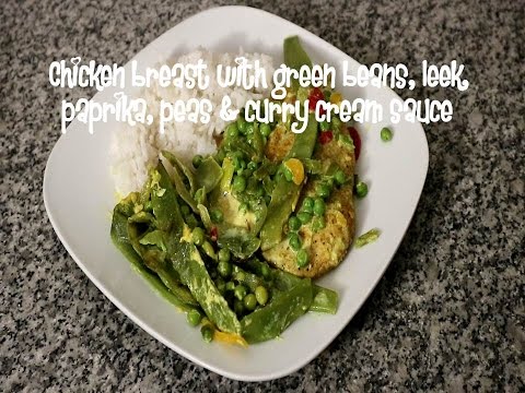 Chicken breast with green beans, leek, paprika, peas &amp;amp; curry cream sauce recipe