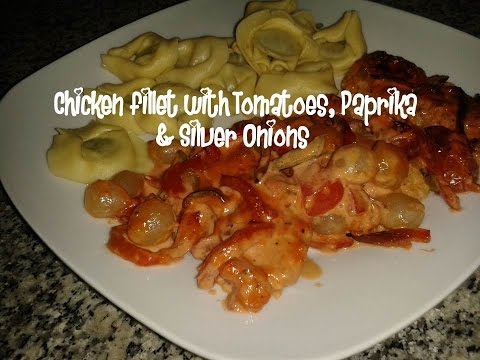 Chicken fillet with tomatoes, paprika &amp;amp; silver onions recipe