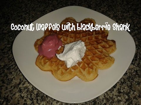 Coconut waffels with blackberrie shank recipe