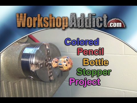 Colored Pencil Bottle Stopper Turning Project