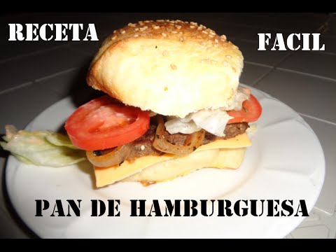 Como Hacer Pan De Hamburguesa Receta Facil