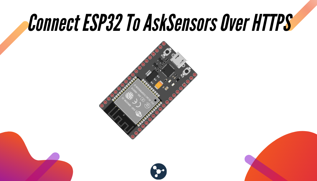 Connect ESP32 To AskSensors Over HTTPS.png