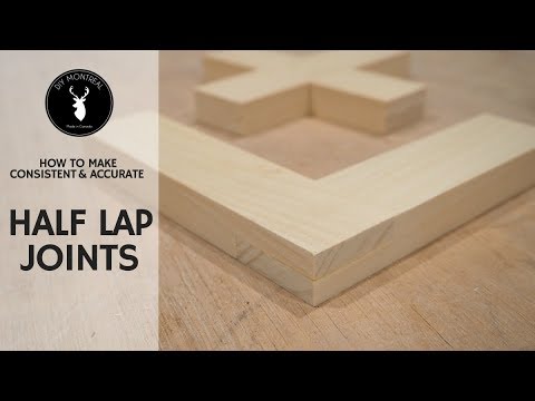 Consistent and accurate half lap joints