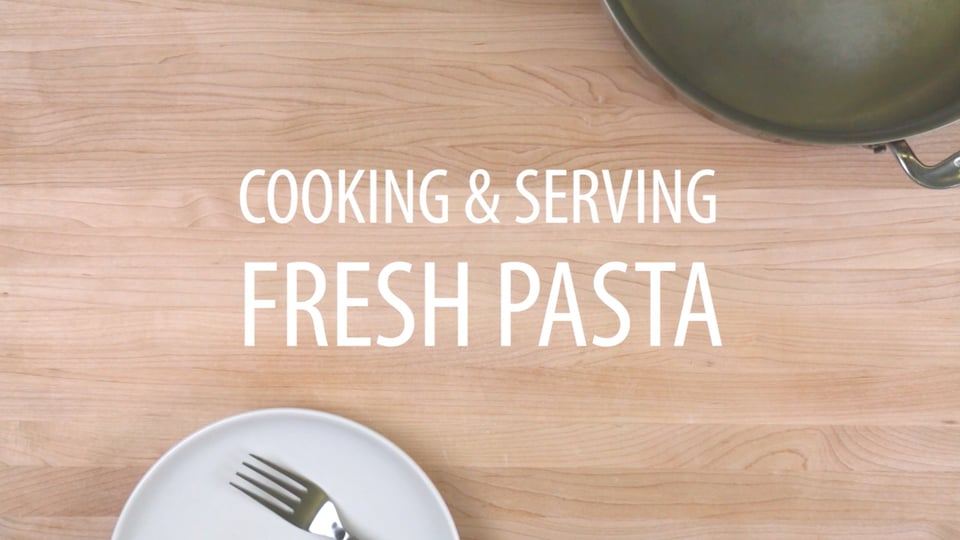 Cooking &amp;amp; Serving Fresh Pasta