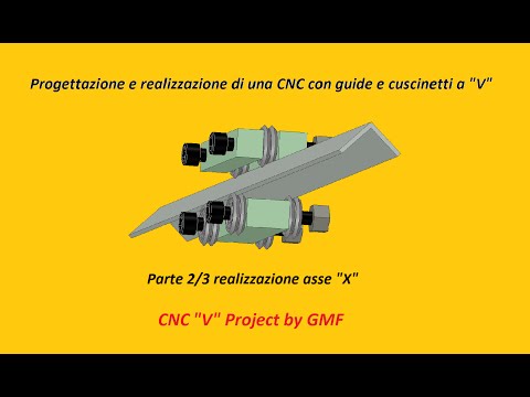 Costruzione di una CNC con guide e cuscinetti a &amp;quot;V&amp;quot;, DIY CNC  - video 2/3