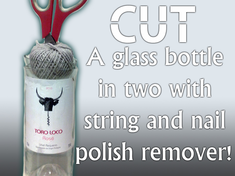 Cut a glass bottle in two cover.jpg